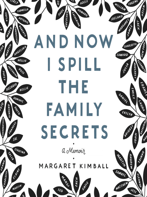 Title details for And Now I Spill the Family Secrets by Margaret Kimball - Wait list